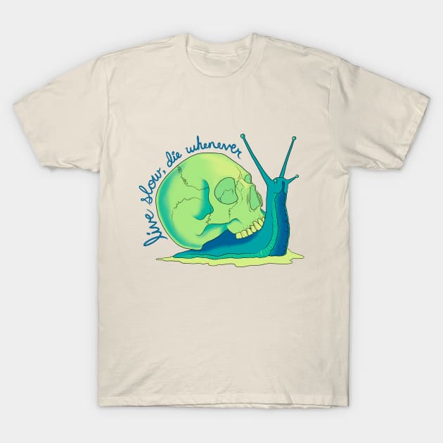 Live Slow Die Whenever T-Shirt by JulieKitzes